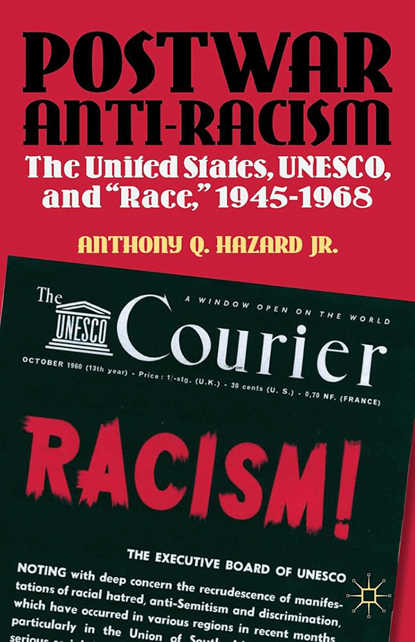Postwar Anti-racism: The U.S., Unesco and 