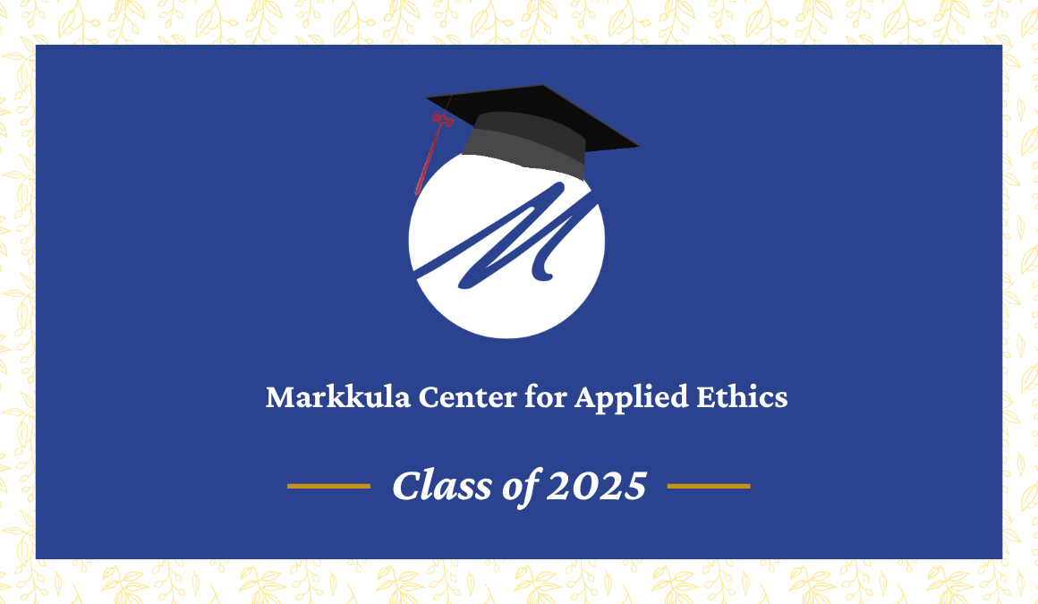 White circle with M wearing a graduation cap. Text states Markkula Center for Applied Ethics Graduation Reception Class of 2025