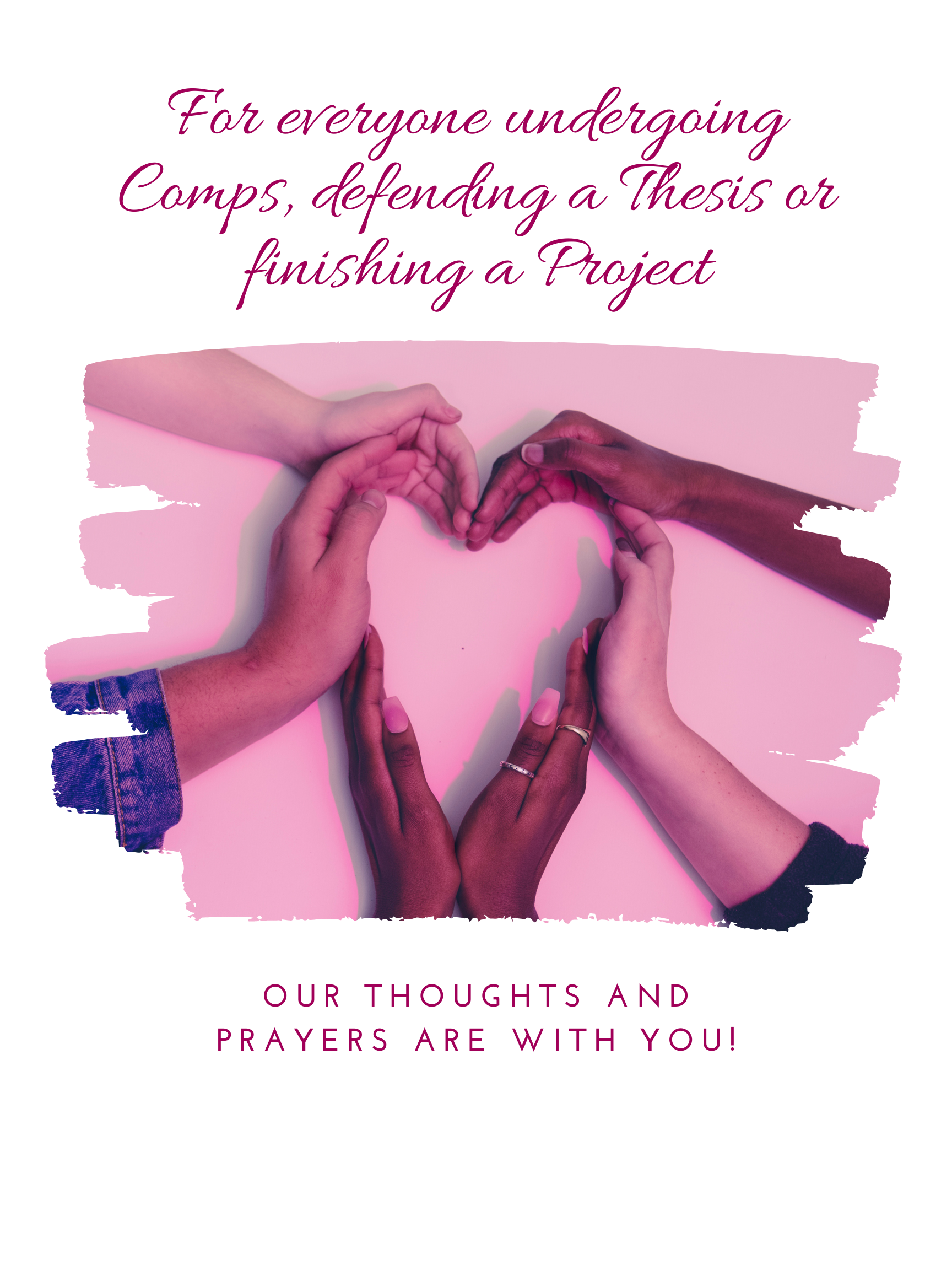 Best wishes for those undergoing comps, defending theses and finishing projects