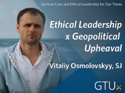 Man in front of ocean, text: Ethical Leadership & Geopolitical Upheaval, Vitaliy Chubenko, S.J., GTUx.