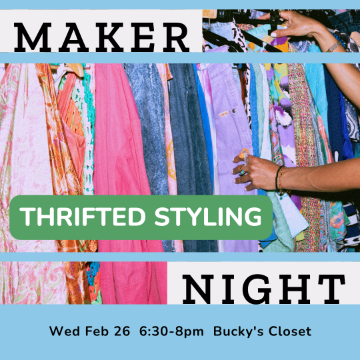 A pair of hands browsing through a clothing rack, with the text Maker Nights Thrifted Styling