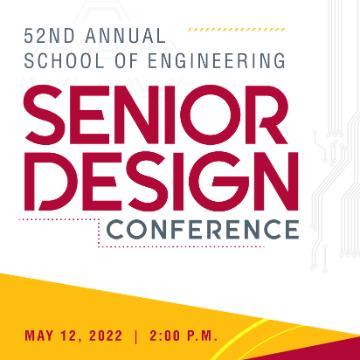 52nd Annual Senior Design Conference May 12, 2022